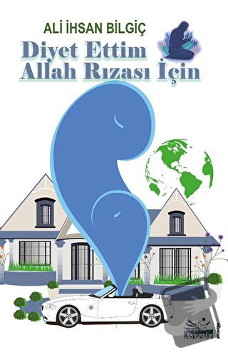 Diyet Ettim Allah Rızası İçin - Ali İhsan Bilgiç - Düş Kurguları Yayın