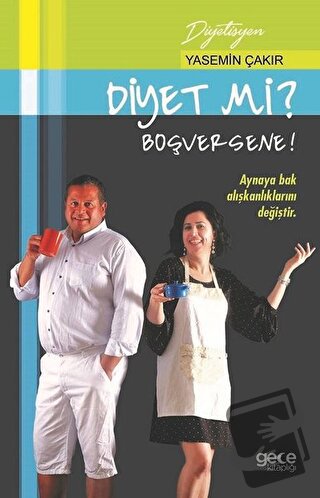 Diyet Mi? Boşversene! - Yasemin Çakır - Gece Kitaplığı - Fiyatı - Yoru