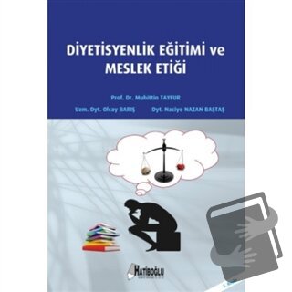 Diyetisyenlik Eğitimi ve Meslek Etiği - Muhittin Tayfur - Hatiboğlu Ya