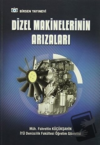 Dizel Makinelerinin Arızaları - Fahrettin Küçükşahin - Birsen Yayınevi