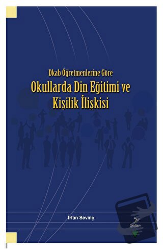 Dkab Öğretmenlerine Göre Okullarda Din Eğitimi ve Kişilik İlişkisi - İ