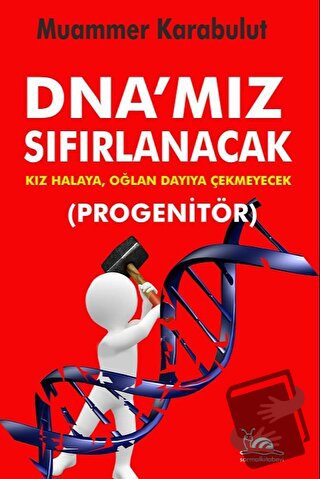 Dna'mız Sıfırlanacak - Progenitör - Muammer Karabulut - Sarmal Kitabev