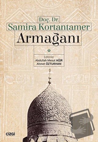 Doç. Dr. Samira Kortantamer Armağanı - Abdullah Mesut Ağır - Çizgi Kit