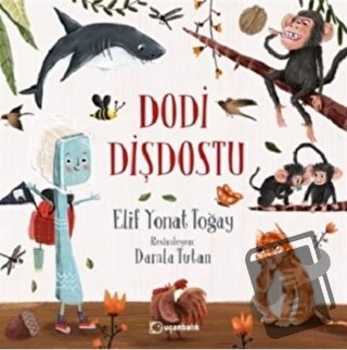 Dodi Dişdostu (Ciltli) - Elif Yonat Toğay - Uçanbalık Yayıncılık - Fiy