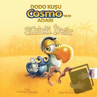 Dodo Kuşu Cosmo’nun Adası - Sihirli İksir - Joannie Beaudet - Maya Kit