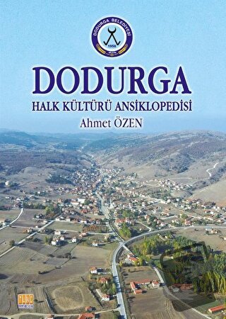 Dodurga - Halk Kültürü Ansiklopedisi - Ahmet Özen - Tunç Yayıncılık - 