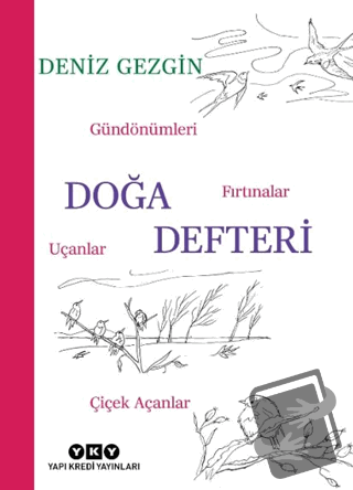 Doğa Defteri - Gündönümleri, Fırtınalar, Uçanlar, Çiçek Açanlar - Deni