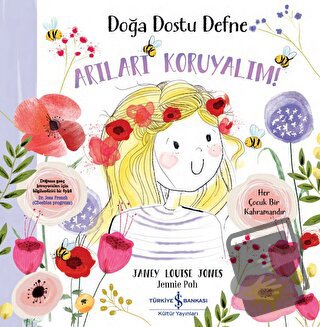 Doğa Dostu Defne - Arıları Koruyalım! - Janey Louise Jones - İş Bankas