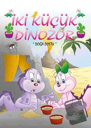 Doğa Dostu - İki Küçük Dinozor - Ercan Dinçer - Mor Elma Yayıncılık - 