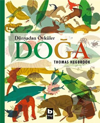 Doğa - Dünyadan Öyküler - Thomas Hegbrook - Bilgi Yayınevi - Fiyatı - 