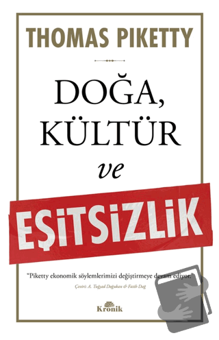 Doğa, Kültür ve Eşitsizlik - Thomas Piketty - Kronik Kitap - Fiyatı - 