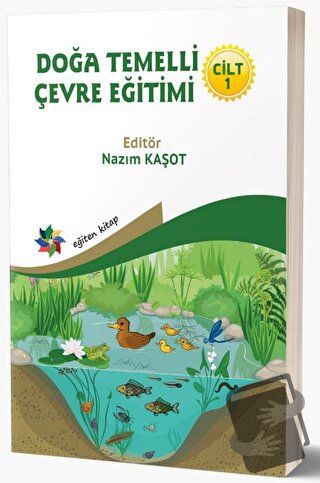 Doğa Temelli Çevre Eğitimi - Cilt: 1 - Nazım Kaşot - Eğiten Kitap - Fi