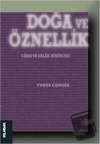 Doğa ve Öznellik - Yunus Cengiz - Klasik Yayınları - Fiyatı - Yorumlar