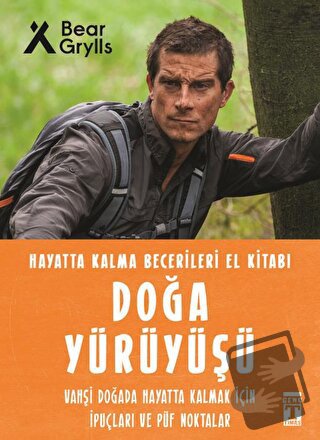 Doğa Yürüyüşü - Hayatta Kalma Becerileri El Kitabı 9 - Bear Grylls - G