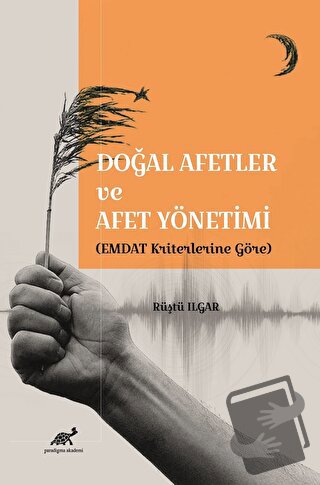 Doğal Afetler ve Afet Yönetimi (EMDAT Kriterlerine Göre) - Rüştü Ilgar