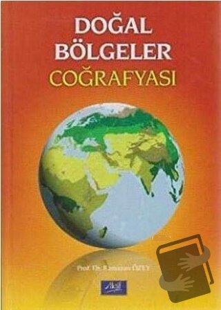 Doğal Bölgeler Coğrafyası - Ramazan Özey - Aktif Yayınevi - Fiyatı - Y