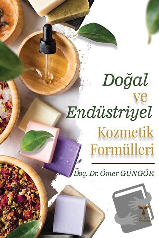 Doğal Ve Endüstriyel Kozmetik Formülleri - Ömer Güngör - Umuttepe Yayı