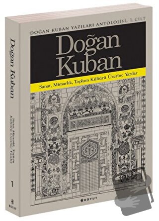 Doğan Kuban Yazıları Antolojisi 1. Cilt - Doğan Kuban - Boyut Yayın Gr