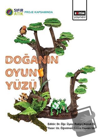 Doğanın Oyun Yüzü - Emine Kaplan Us - Eğitim Yayınevi - Bilimsel Eserl