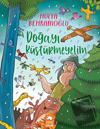 Doğayı Küstürmeyelim - Hülya Behramoğlu - Eksik Parça Yayınları - Fiya