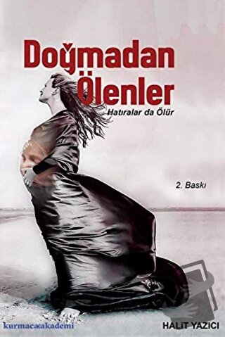 Doğmadan Ölenler - Halit Yazıcı - Kurmaca Akademi - Fiyatı - Yorumları