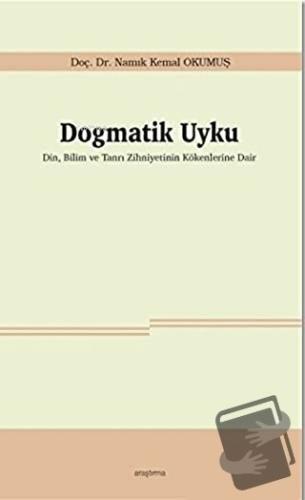 Dogmatik Uyku - Namık Kemal Okumuş - Araştırma Yayınları - Fiyatı - Yo