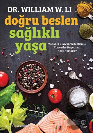 Doğru Beslen Sağlıklı Yaşa - William W. Li - Nova Kitap - Fiyatı - Yor