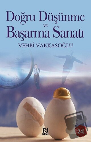 Doğru Düşünme ve Başarma Sanatı - Vehbi Vakkasoğlu - Nesil Yayınları -