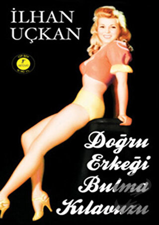 Doğru Erkeği Bulma Kılavuzu - İlhan Uçkan - Artemis Yayınları - Fiyatı