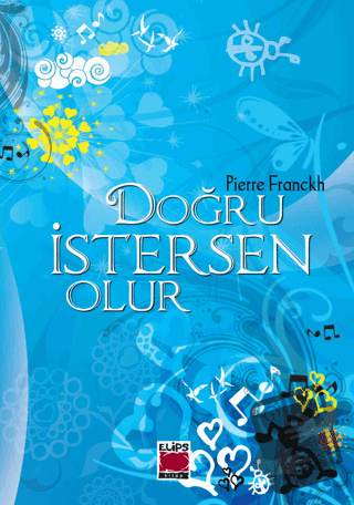 Doğru İstersen Olur (Ciltli) - Pierre Franckh - Elips Kitap - Fiyatı -