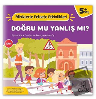 Doğru Mu, Yanlış mı? - Miniklerle Felsefe Etkinlikleri - Ayşen Oy - Fl