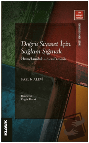 Doğru Siyaset İçin Sağlam Sığınak Hısnü’l-Müluk li-Hüsni’s-Süluk - Faz