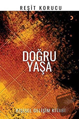 Doğru Yaşa - Reşit Korucu - Cinius Yayınları - Fiyatı - Yorumları - Sa