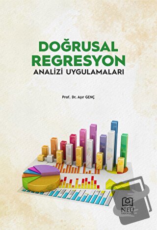 Doğrusal Regresyon Analizi ve Uygulamaları - Aşır Genç - Necmettin Erb