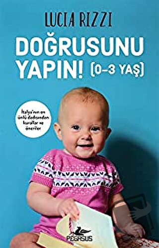 Doğrusunu Yapın! (0-3 Yaş) - Lucia Rizzi - Pegasus Yayınları - Fiyatı 