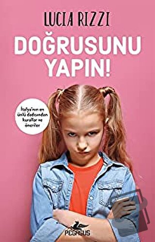 Doğrusunu Yapın! - Lucia Rizzi - Pegasus Yayınları - Fiyatı - Yorumlar