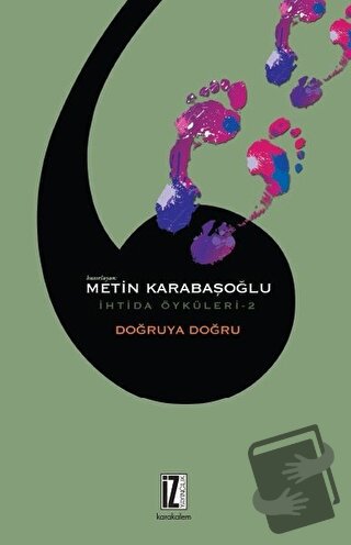 Doğruya Doğru - İhtida Öyküleri 2 - Metin Karabaşoğlu - İz Yayıncılık 