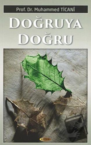 Doğruya Doğru - Muhammed Ticani - Kevser Yayınları - Fiyatı - Yorumlar