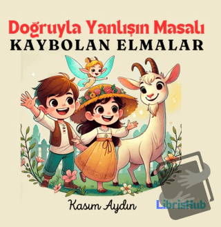 Doğruyla Yanlışın Masalı - Kasım Aydın - LibrisHub Yayınları - Fiyatı 