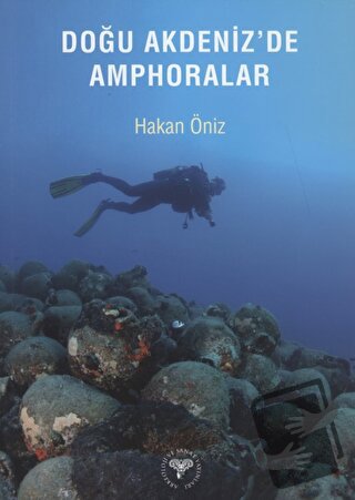 Doğu Akdeniz'de Amphoralar - Hakan Öniz - Arkeoloji ve Sanat Yayınları