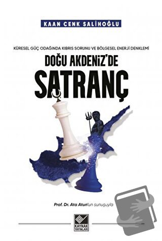 Doğu Akdeniz'de Satranç - Kaan Cenk Salihoğlu - Kaynak Yayınları - Fiy