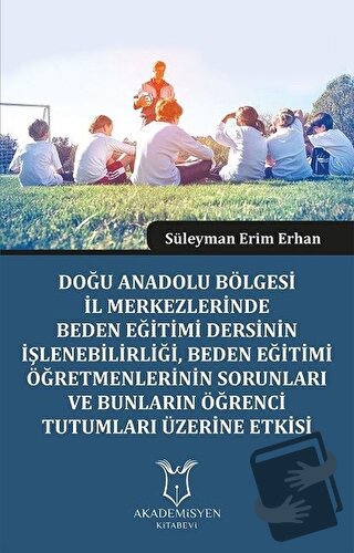 Doğu Anadolu Bölgesi İl Merkezlerinde Beden Eğitimi Dersinin İşlenebil