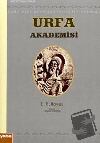 Doğu - Batı Asur / Süryanilerin Kurduğu Urfa Akademisi - E. R. Hayes -