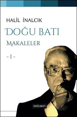 Doğu Batı Makaleler 1 - Halil İnalcık - Doğu Batı Yayınları - Fiyatı -