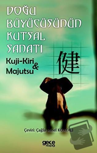 Doğu Büyücüsünün Kutsal Sanatı - Kuji-kiri - Gece Kitaplığı - Fiyatı -