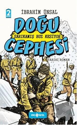 Doğu Cephesi: Sarıkamış Buz Kesiyor (Ciltli) - İbrahim Ünsal - Genç Ha