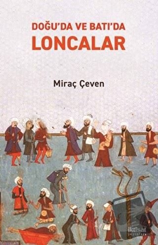 Doğu’da ve Batı’da Loncalar - Miraç Çeven - İktisat Yayınları - Fiyatı