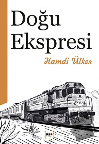 Doğu Ekspresi - Hamdi Ülker - Tilki Kitap - Fiyatı - Yorumları - Satın