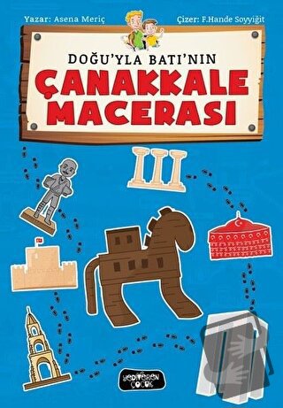 Doğu ile Batının Çanakkale Macerası - Asena Meriç - Yediveren Çocuk - 