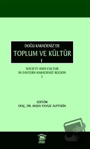 Doğu Karadeniz’de Toplum ve Kültür 1 - Musa Yavuz Alptekin - Serander 